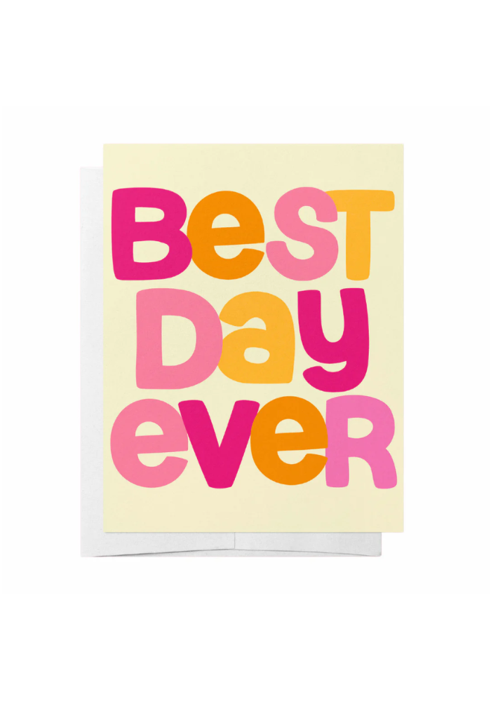 GREETING CARD - BEST DAY EVER