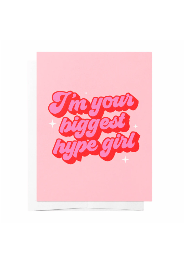 GREETING CARD - I'M YOUR BIGGEST HYPE GIRL