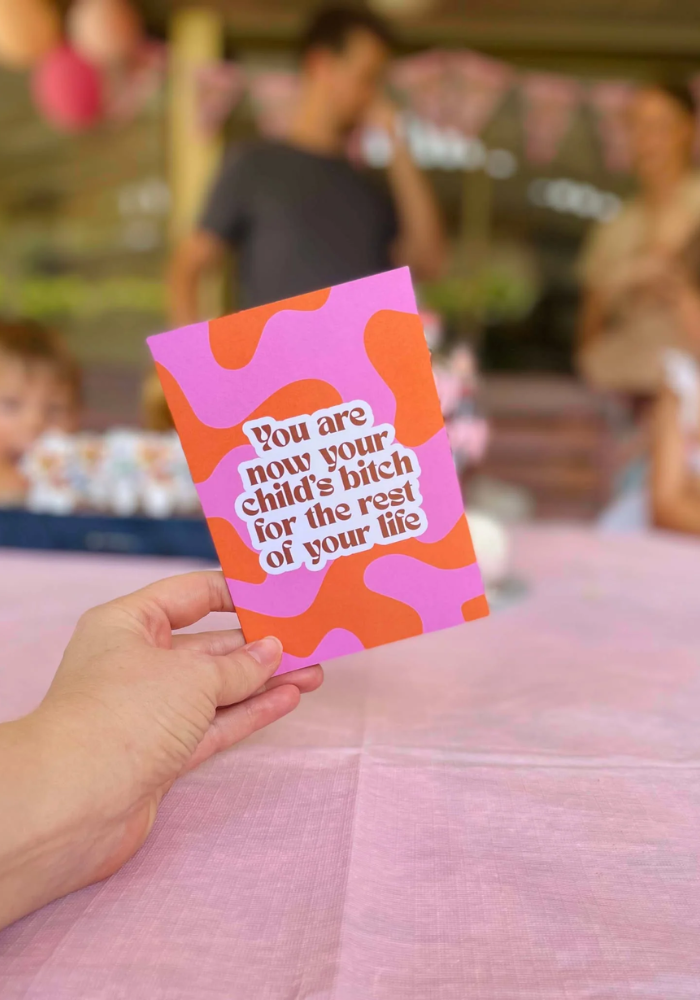 GREETING CARD - CHILDS B**CH FOR THE REST OF YOUR LIFE