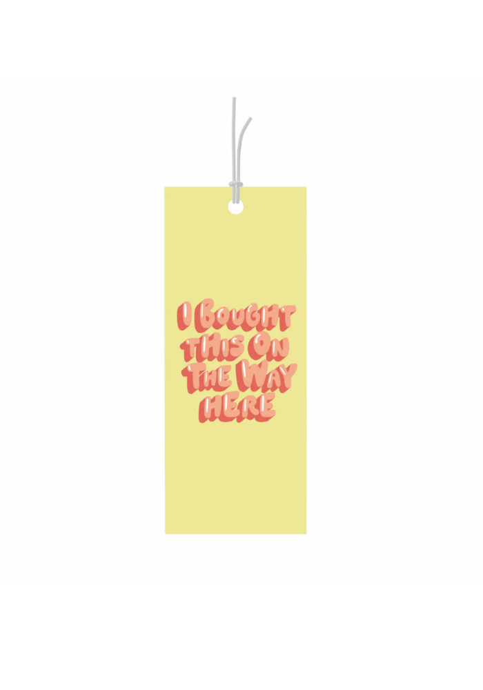 GIFT TAGS - I BOUGHT THIS ON THE WAY HERE