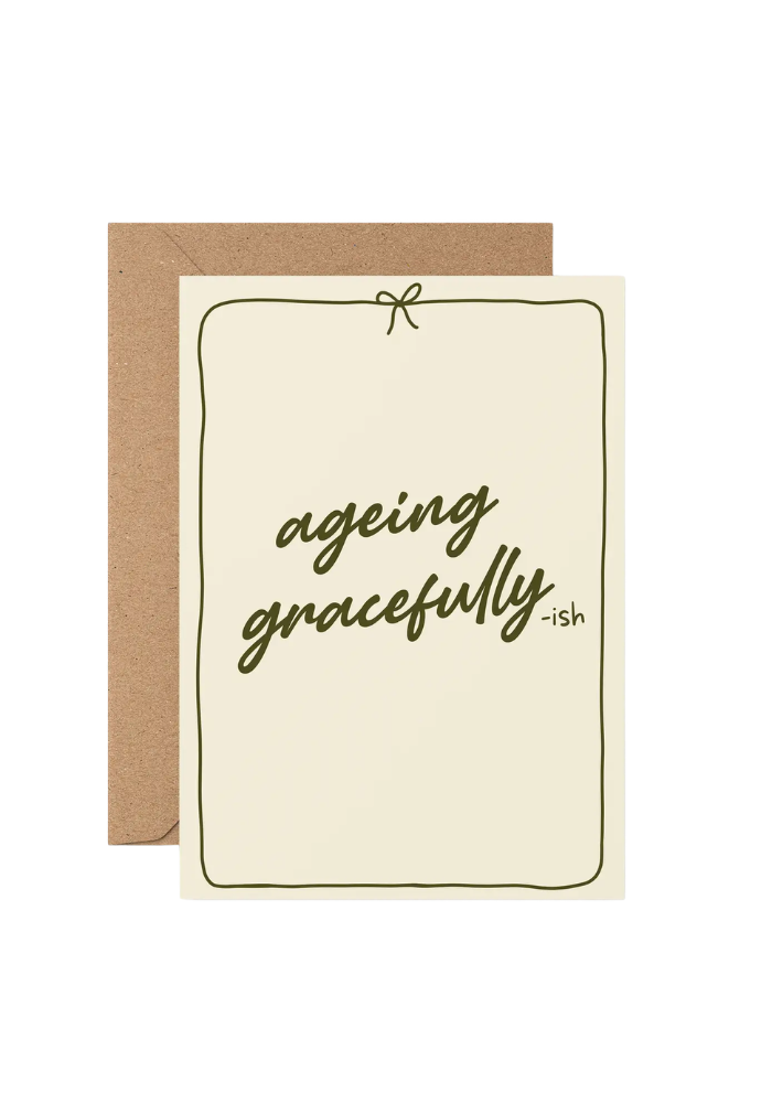 GREETING CARD - AGEING GRACEFULLY